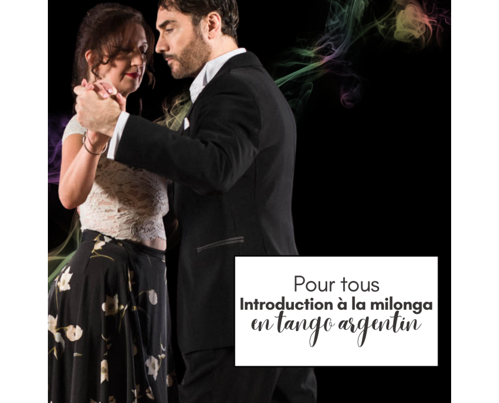 Cours de tango argentin - Module INTODUCTION À LA MILONGA